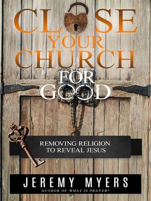 cover image of Close Your Church for Good